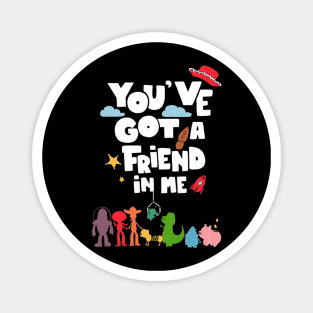 You've Got a Friend In Me Magnet